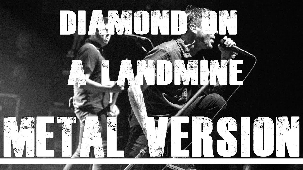 Billy Talent Diamond On A Landmine übersetzung Billy talent - Diamond on a landmine (Metal Version) - YouTube