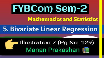 Part-6 Bivariate Linear Regression | FYBCom Sem-2 Maths and Stat