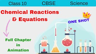 Chemical Reactions and Equations class 10 in One Shot | Full Chapter in Animation | Chapter 1