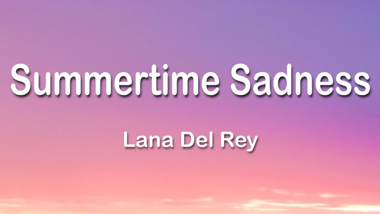 Lana Del Rey   Summertime Sadness 1 Hour Lyrics