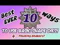 💥10 BEST EVER💥 Ways to use BASIC SHAPE DIES + FLOATING SHAKERS!!😯