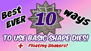 💥10 BEST EVER💥 Ways to use BASIC SHAPE DIES + FLOATING SHAKERS!!😯