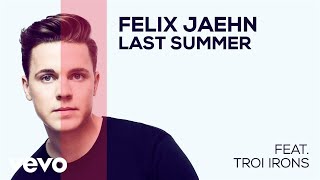 Vignette de la vidéo "Felix Jaehn - Last Summer (feat. Troi Irons) (Audio)"