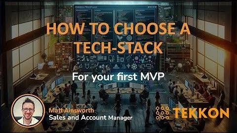 Demystifying Tech Stacks: How to Choose the Right Technology