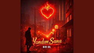 Yandım Sana - Bir-OL