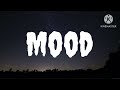 24kGoldn - Mood (Lyrics) ft. Iann Dior | Why you always in a mood?