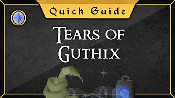 [Quick Guide] Tears of Guthix