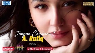 Jangan Cemburu || A. Rafiq || OM. Rafiqa