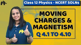 Moving Charges and Magnetism Class 12 Physics | Chapter 4 | Ncert Solutions Questions 1-10