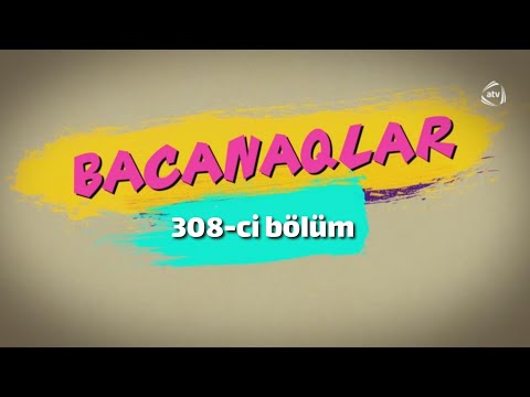 Bacanaqlar - Qulaq Məzahir (308-ci bölüm)