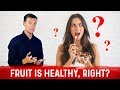 If sugar is so bad then why is fruit healthy  dr eric berg