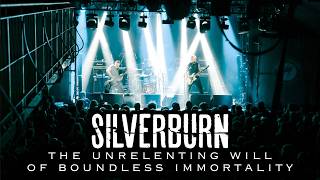 Silverburn - The Unrelenting Will of Boundless Immortality (LIVE)