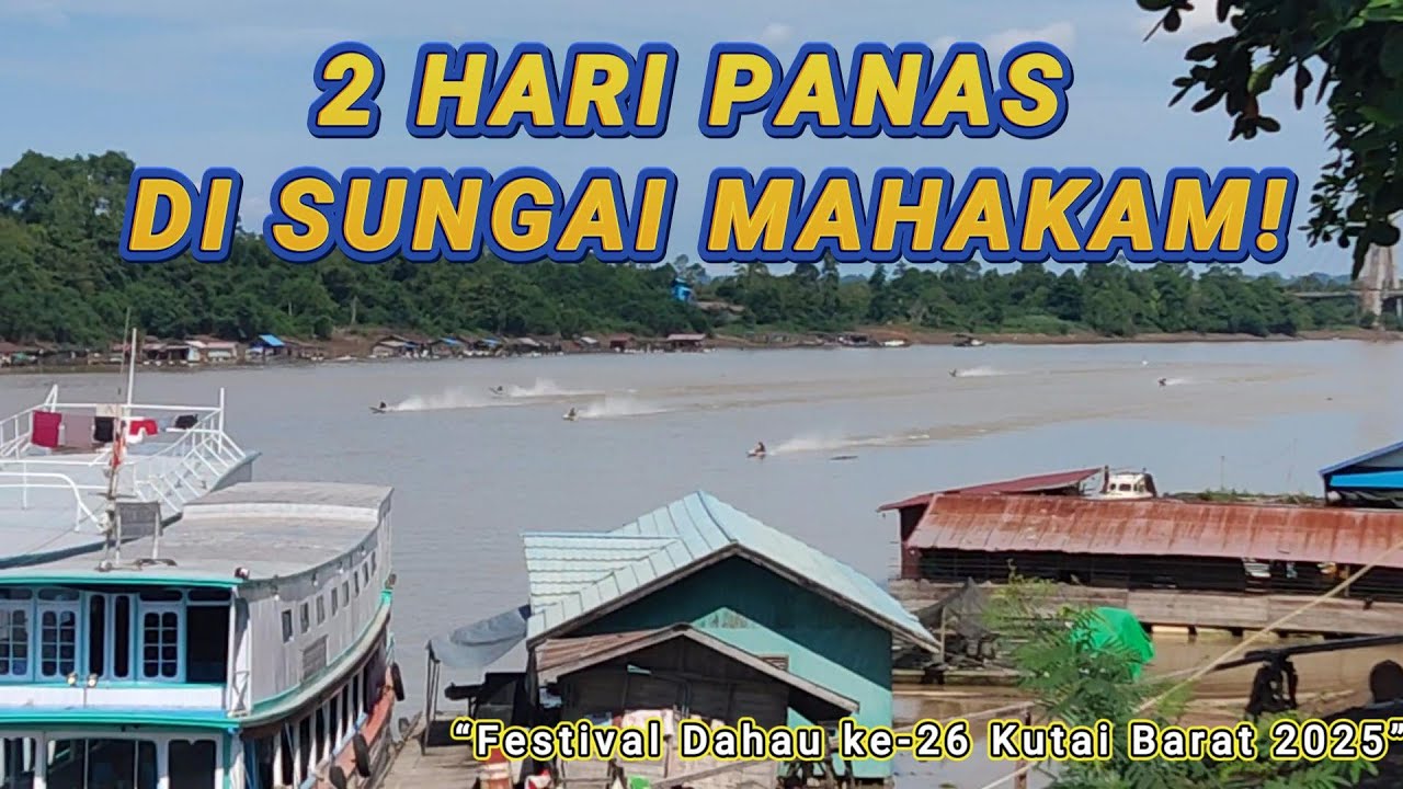 “2 Hari Aksi Gila Balapan Ketinting di Sungai Mahakam! 🔥 | Festival Dahau Kutai Barat”