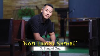 N. Pongloi Ong - Ngei Lingpü Shembü