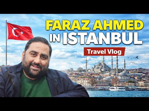 Day 3 Instanbul with faraz Ahmed