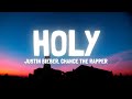 Justin Bieber - Holy (Lyrics) ft. Chance The Rapper