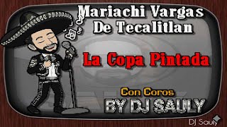 Mariachi Vargas De Tecalitlan - La Copa Pintada (Karaoke Remaster)
