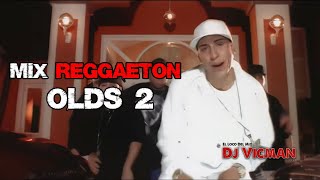 Mix Reggaeton Olds 2 - Dj Vicman Chile