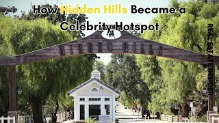 How Hidden Hills Became a Celebrity Hotspot