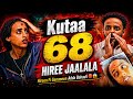HIREE JAALALAA KUTAA 69 FFAA Dirama Hiree Jaalalaa Dirama Hiree Jaalalaa Kutaa 68ffaa 