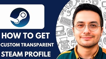 How To Get Custom Transparent Steam Profile - 2025 (Guide for Beginners)