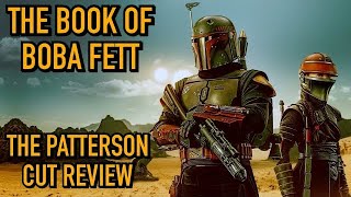 Star Wars:The Book Of Boba Fett - The Patterson Cut Review