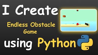 I CREATE ENDLESS OBSTACLES GAME USING PYTHON & PYTHON PYGAME