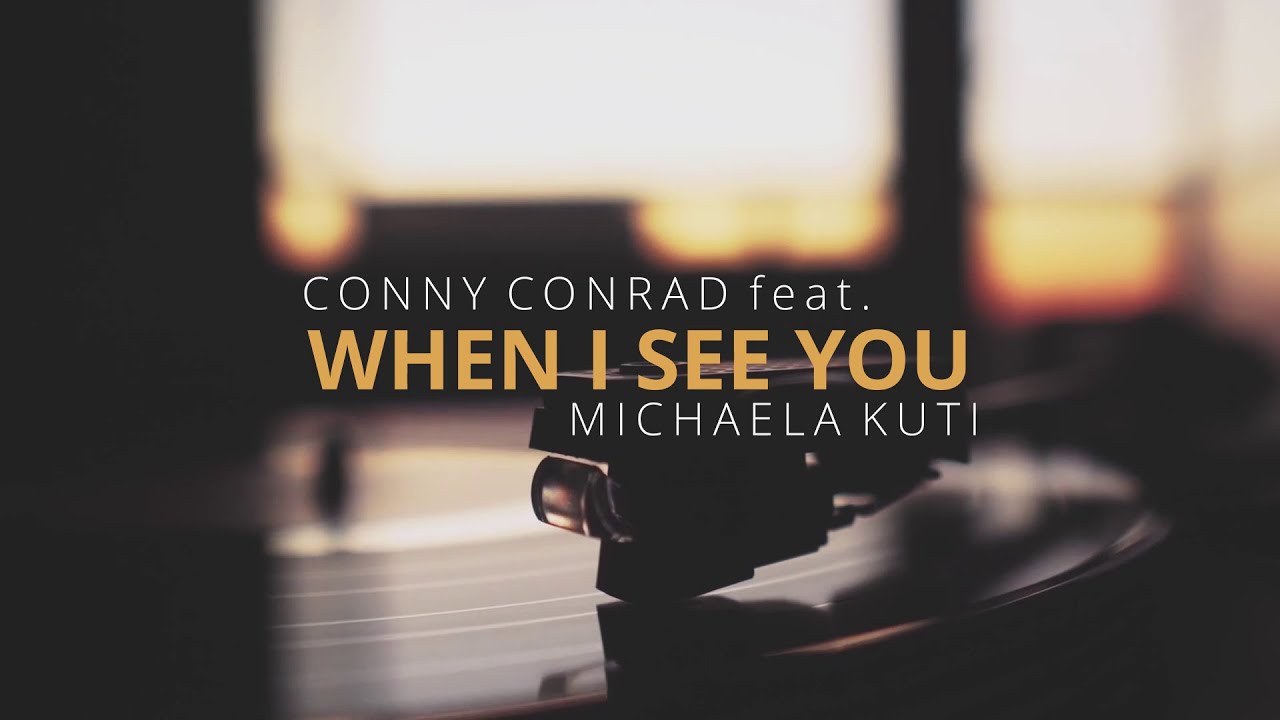 CONNY CONRAD feat. MICHAELA KUTI - When I see you (official video)