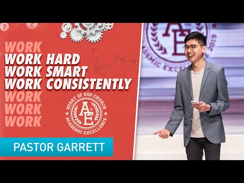 Work Hard, Work Smart, Work Consistently | Pastor Garrett Lee | Academic Excellence 2019