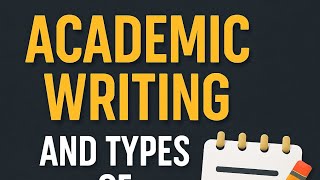 Academic Writing and All Types of Academic Writing with Examples