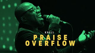 KBell - Praise Overflow (Live Video) (The Overflow'1)