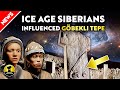 NEWS: Göbekli Tepe Builders Influenced by Ice Age Siberian Migrants | Ancient Architects