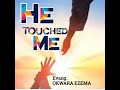 He Touched Me Mp3 Song