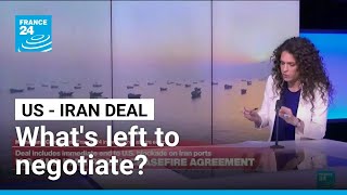Iran, US agreement: What's included in the deal, and what's left to negotiate? • FRANCE 24 English