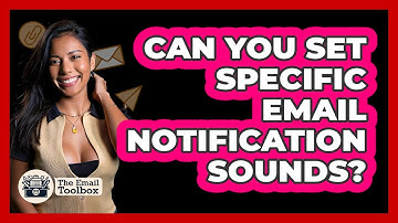 Can You Set Specific Email Notification Sounds?