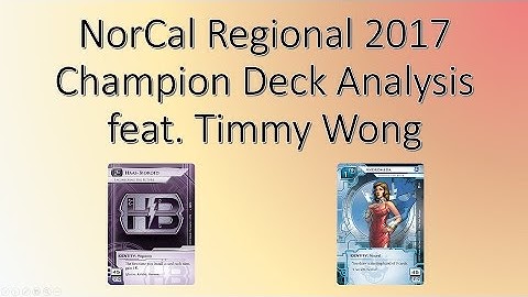 Android Netrunner: NorCal Regional Deck Analysis (feat. Timmy Wong!)