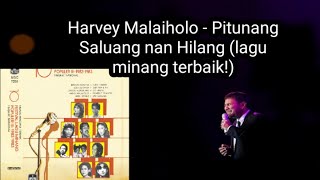 Harvey Malaiholo - Pitunang Saluang nan Hilang (Festival Lagu Minang Populer 1982-1983)