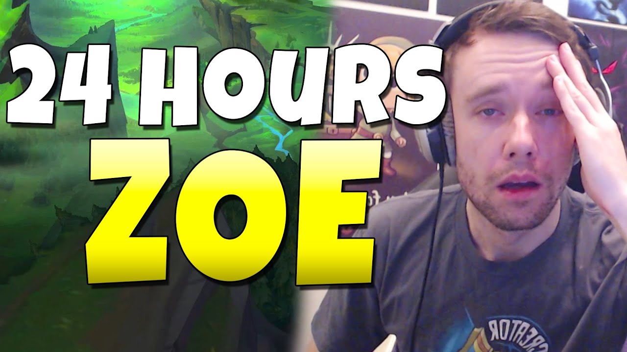 I played Zoe 24 hours straight and this is how it went.. (MY MOST HATED