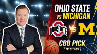 Ohio State vs Michigan – College Basketball Pick l Friday 3/13/26 l Vernon’s Bet, Picks & Prediction