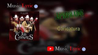 Caricatura - Los Dos Carnales (Estudio 2018) Corridos Y Banda Lyric