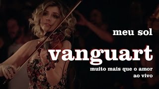 Video thumbnail of "Vanguart - Meu Sol (Ao Vivo)"