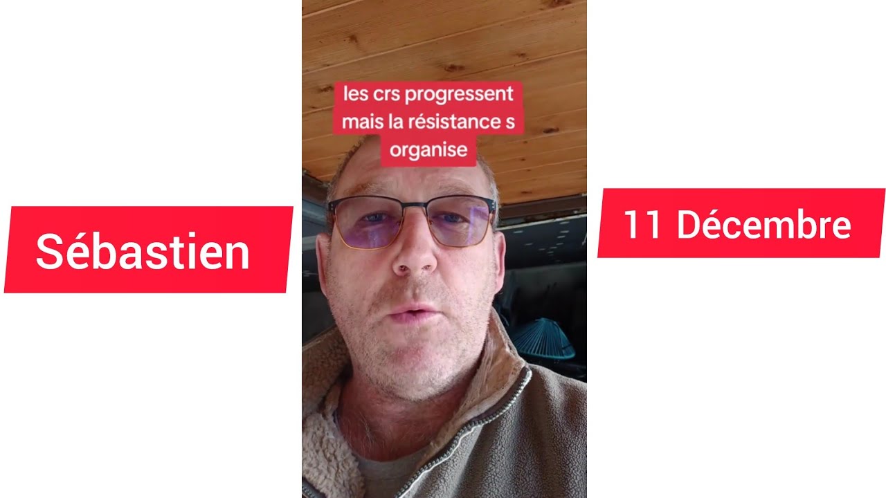 Sébastien béraud 11 Décembre Acte 4 les crs progressent mais la résistance sorganise