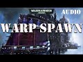 Warhammer 40k audio warp spawn by matt ralphs