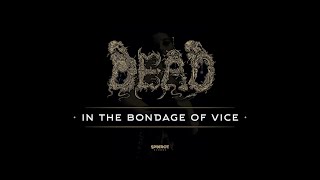 Dead - In the Bondage of Vice