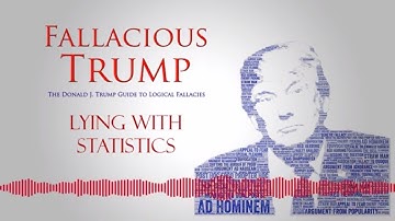 Lying with Statistics - Fallacious Trump e19