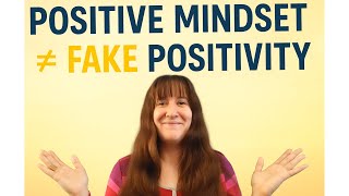 What Is a Positive Mindset (and What It Isn’t) | Real Positivity vs. Toxic Positivity