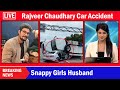 Rajveer Chaudhary Car Accident | Rajveer Chaudhary Death | @HindiListeners @THEROTT @snappygirls02