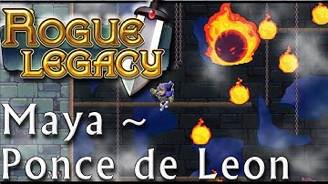 Rogue Legacy (New Game++) ~ Maya & Ponce de Leon Boss! - Commentary