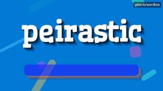 PEIRASTIC - HOW TO PRONOUNCE PEIRASTIC #peirastic