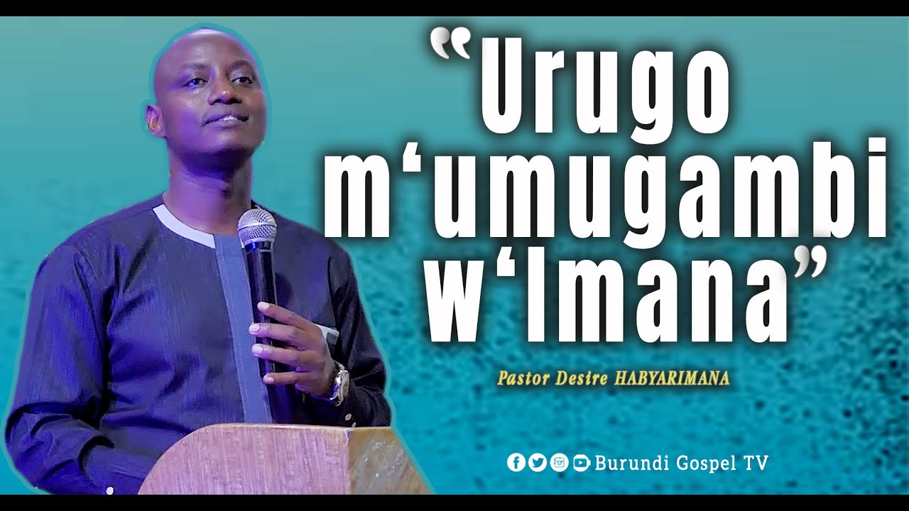 INYIGISHO Z'ABUBATSE: Urugo m'umugambi w'Imana - Pastor Desire HABYARIMANA